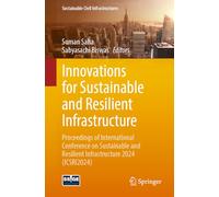 Innovations for Sustainable and Resilient Infrastructure: Proceedings of International Conference on Sustainable and Resilient Infrastructure 2024 (ICSRI2024)