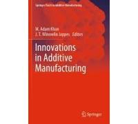 Innovations In Additive Manufacturing