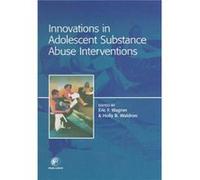 Innovations in Adolescent Substance Abuse Interventions by Eric Wagner