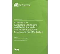 Innovations In Agricultural Engineering And Mechanization For Sustainable Agriculture, Forestry And Food Production