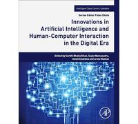 Innovations in Artificial Intelligence and HumanComputer Interaction in the Digital Era Innovations in Artificial Intelligence and HumanComputer Interaction in the Digital Era (Auteur)
