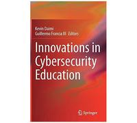 Innovations In Cybersecurity Education