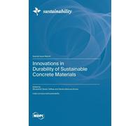 Innovations In Durability Of Sustainable Concrete Materials
