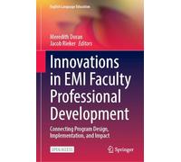 Innovations in EMI Faculty Professional Development: Connecting Program Design, Implementation, and Impact