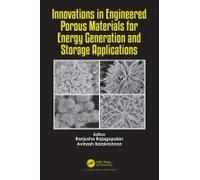 Innovations In Engineered Porous Materials For Energy Generation And Storage Applications