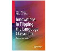 Innovations In Flipping The Language Classroom