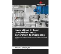 Innovations in food composites: next generation technologies
