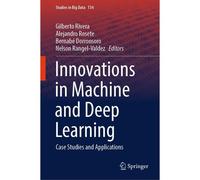 Innovations In Machine And Deep Learning