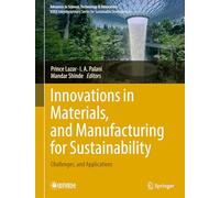 Innovations in Materials, and Manufacturing for Sustainability: Challenges, and Applications
