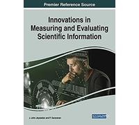 Innovations In Measuring And Evaluating Scientific Information