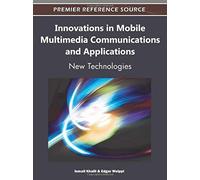 Innovations In Mobile Multimedia Communications And Applications