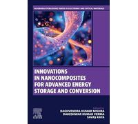 Innovations in Nanocomposites for Advanced Energy Storage and Conversion