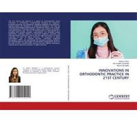 Innovations In Orthodontic Practice In 21st Century
