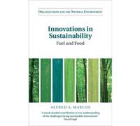 Innovations In Sustainability (Organizations And The Natural Environment) (Paperback) Alfred A University Of Minnesota Marcus, (Auteur)