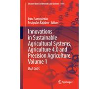 Innovations in Sustainable Agricultural Systems, Agriculture 4.0 and Precision Agriculture: Isas 2025 (1)