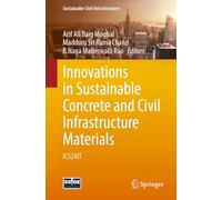 Innovations in Sustainable Concrete and Civil Infrastructure Materials: ICS2MT