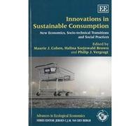 Innovations in Sustainable Consumption: New Economics, Socio-technical Transitions and Social Practices (Advances in Ecological Economics Series) - [Livre en VO] Maurie J Cohen, Halina Szejnwald Brown