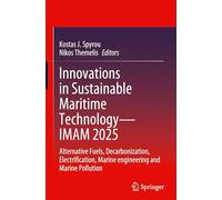 Innovations in Sustainable Maritime Technology: Alternative Fuels, Decarbonization, Electrification, Marine Engineering and Marine Pollution