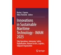 Innovations in Sustainable Maritime Technology: Ship Operations, Autonomy, Safety, Digitalization, Human Factors, Logistics, Shipyard Organization