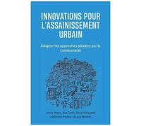 Innovations Pour L'assainissement Urbain: Adapter Les Approches Pilotées Par La Communauté