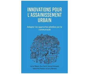Innovations Pour L'assainissement Urbain: Adapter Les Approches Pilotées Par La Communauté