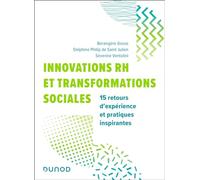 Innovations RH et transformations sociales: 15 retours d'expérience et pratiques inspirantes