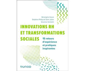 Innovations RH et transformations sociales: 15 retours d'expérience et pratiques inspirantes