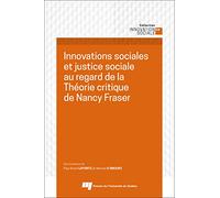 Innovations sociales et justice sociale au regard de la Théorie critique de Nancy Fraser