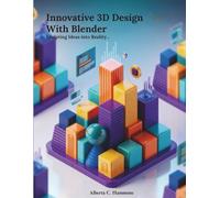 Innovative 3D Design with Blender: Sculpting Ideas into Reality