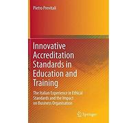 Innovative Accreditation Standards In Education And Training: The Italian Experience In Ethical Standards And The Impact On Business Organisation