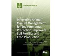 Innovative Animal Manure Management For Environmental Protection, Improved Soil Fertility And Crop Production