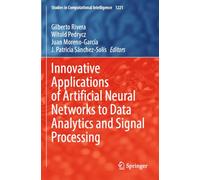 Innovative Applications of Artificial Neural Networks to Data Analytics and Signal Processing
