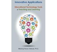 Innovative Applications Of Educational Technology Tools In Teaching And Learning