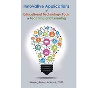 Innovative Applications Of Educational Technology Tools In Teaching And Learning