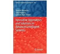 Innovative Approaches And Solutions In Advanced Intelligent Systems