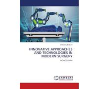 Innovative Approaches and Technologies in Modern Surgery