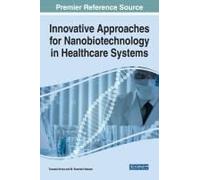 Innovative Approaches For Nanobiotechnology In Healthcare Systems