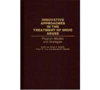 Innovative Approaches in the Treatment of Drug Abuse, CONTRIBUTIONS IN CRIMINOLOGY AND PENOLOGY Frank M. Tims, James A. Inciardi (Auteur)