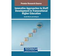 Innovative Approaches To Staff Development In Transnational Higher Education (Advances In Higher Education And Professional Development)