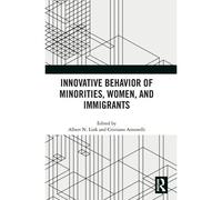 Innovative Behavior Of Minorities, Women, And Immigrants