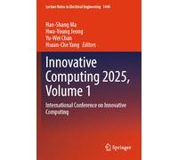 Innovative Computing 2025, Volume 1: International Conference on Innovative Computing