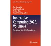 Innovative Computing 2025, Volume 4: Proceedings of IC 2025: Future Internet