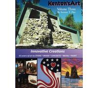 Innovative Creations Volume 3: 63 years of art in STONE * WOOD * CONCRETE * META