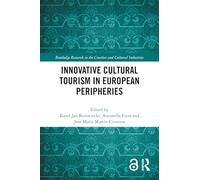 Innovative Cultural Tourism in European Peripheries