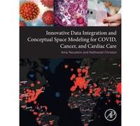 Innovative Data Integration and Conceptual Space Modeling for COVID Cancer and Cardiac Care by Christen & Nathaniel Lead Software Architect & Linguistic T Christen Nathaniel Lead Software Architect Li