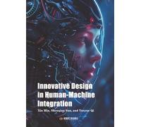 Innovative Design in Human-Machine Integration