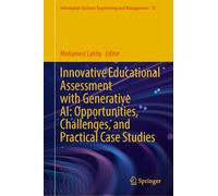 Innovative Educational Assessment With Generative Ai: Opportunities, Challenges and Practical Case Studies