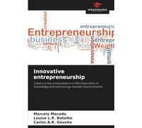 Innovative entrepreneurship: Cases on the consolidation of the triple helix in knowledge and technology transfer environments