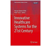 Innovative Healthcare Systems For The 21st Century