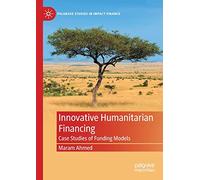 Innovative Humanitarian Financing: Case Studies of Funding Models